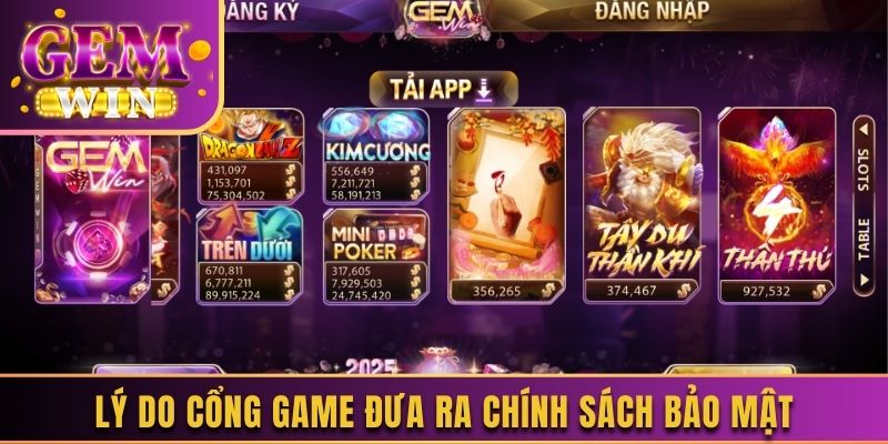 Lý do cổng game đưa ra chính sách bảo mật 